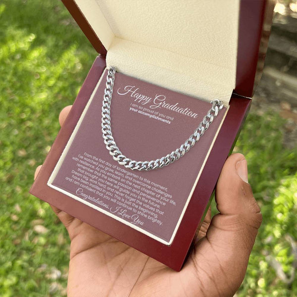 Happy Graduation, I am so proud of you and your accomplishments - Cuban Link