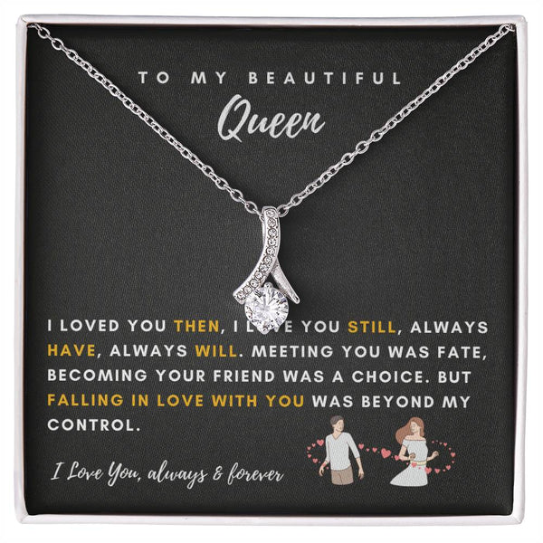 To My Beautiful Queen - I Was Right When I Gave My Heart To You! (Limited Time Offer) - Alluring Beauty Necklace