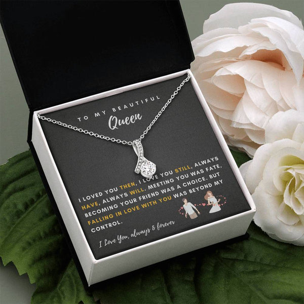 To My Beautiful Queen - I Was Right When I Gave My Heart To You! (Limited Time Offer) - Alluring Beauty Necklace