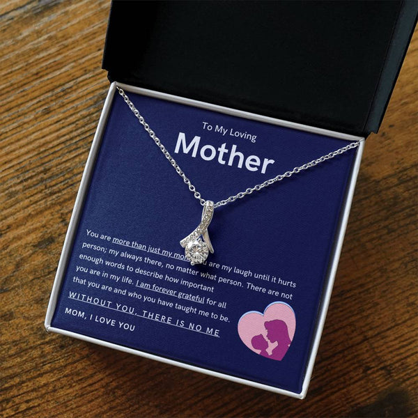 To My Loving Mother - You are more than just my mom (Limited Time Offer) - Alluring Beauty Necklace