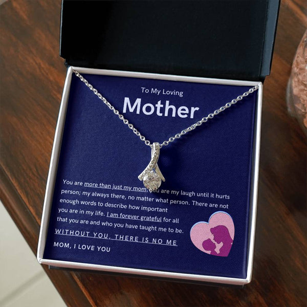 To My Loving Mother - You are more than just my mom (Limited Time Offer) - Alluring Beauty Necklace