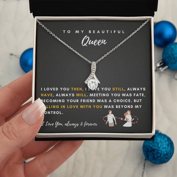 To My Beautiful Queen - I Was Right When I Gave My Heart To You! (Limited Time Offer) - Alluring Beauty Necklace