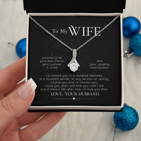 To my wife- I'd choose you in a hundred lifetimes (Limited Time Offer) - Alluring Beauty Necklace