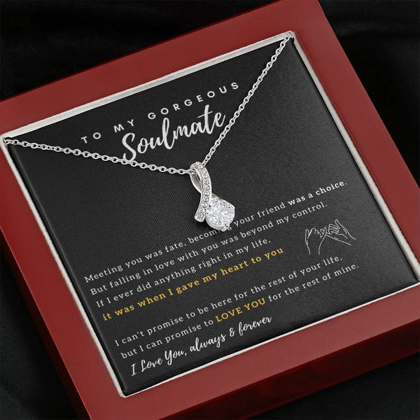 To My Gorgeous Soulmate - I Promise to Love You for the rest of my life - Alluring Beauty Necklace