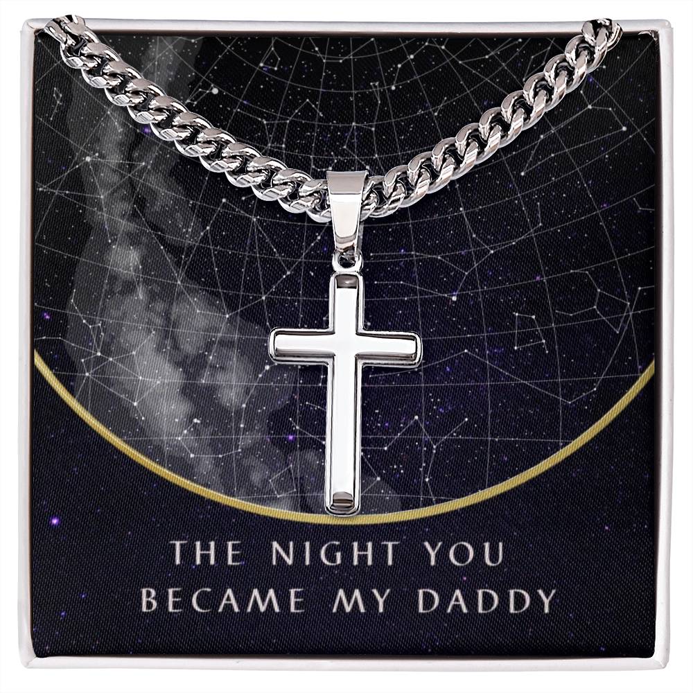 (Custom Star Map) - The Night You Became My Daddy - Cuban Chain Cross Necklace