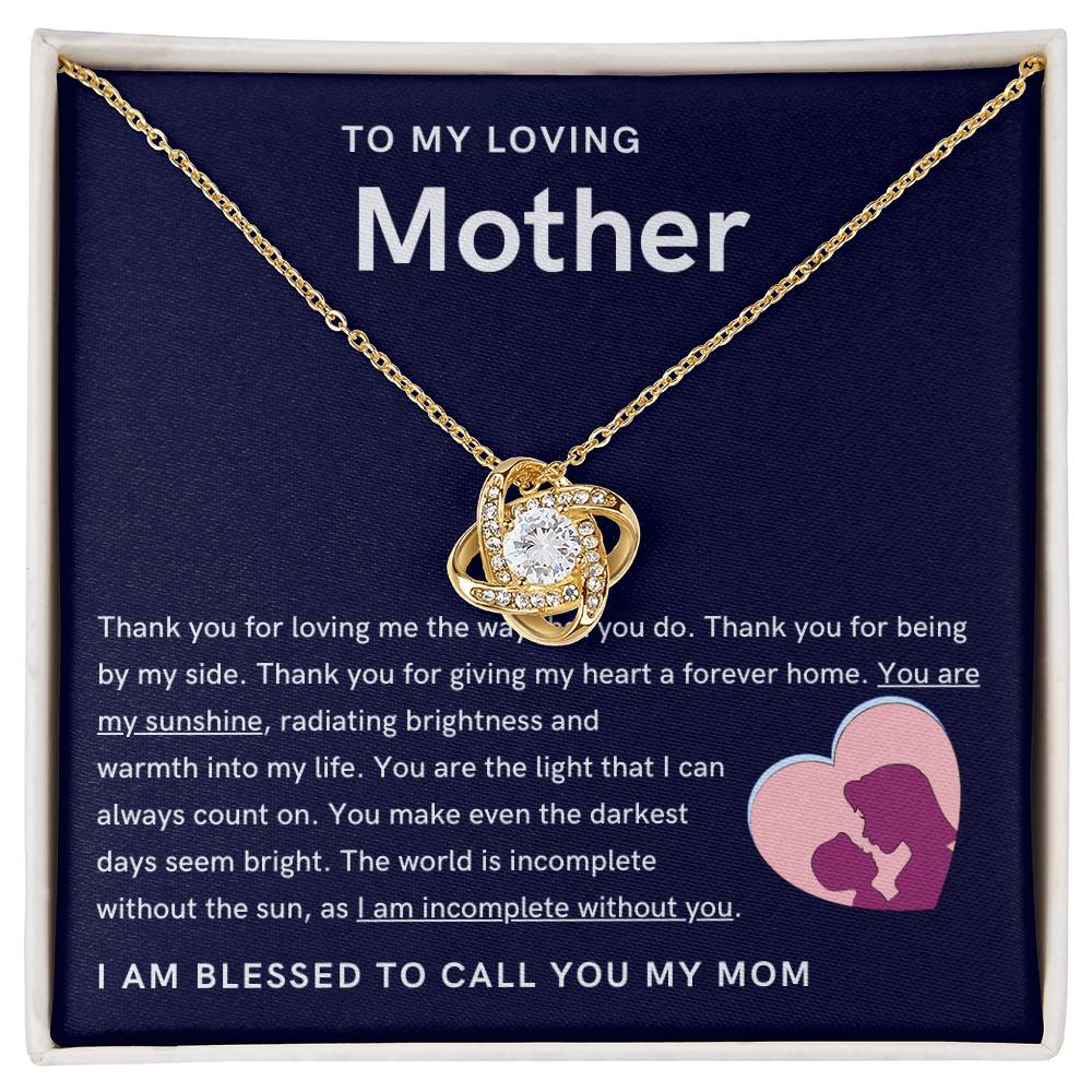 To My Loving Mother - You are my sunshine, radiating brightness into my life (Almost Gone) - Love Knot