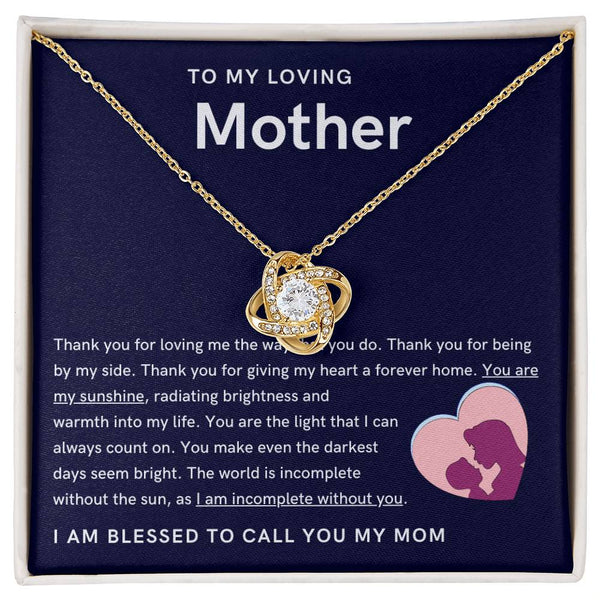 To My Loving Mother - You are my sunshine, radiating brightness into my life (Almost Gone) - Love Knot