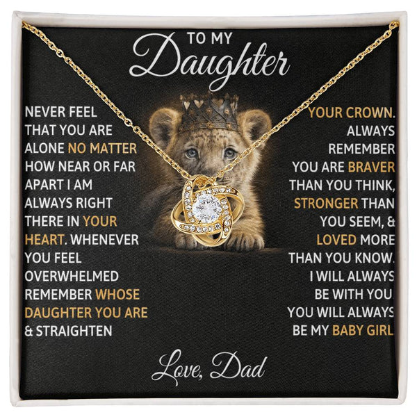 To My Beautiful Daughter, I AM ALWAYS RIGHT THERE IN YOUR HEART - Love Knot