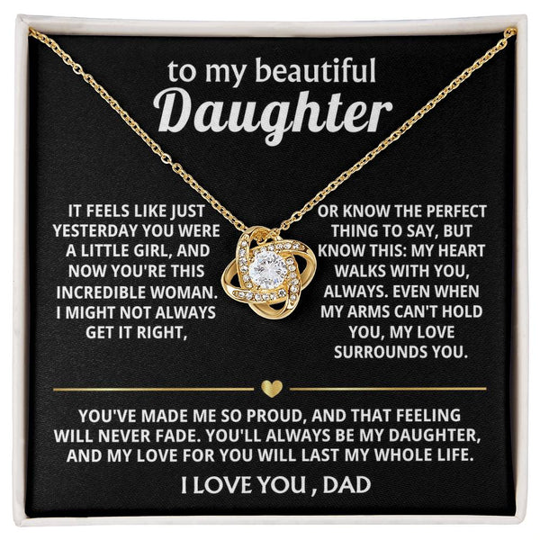 To My Beautiful Daughter, My heart walks with you, always. — [Lux] - Love Knot