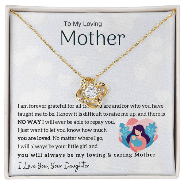 To My Loving Mother - You will always be my loving & caring Mother (Almost Gone) - Love Knot