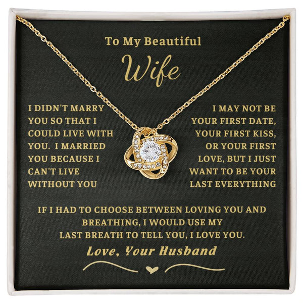 (Only a few left) To My Beautiful Wife - I can't live without you [ Love Knot necklace ]