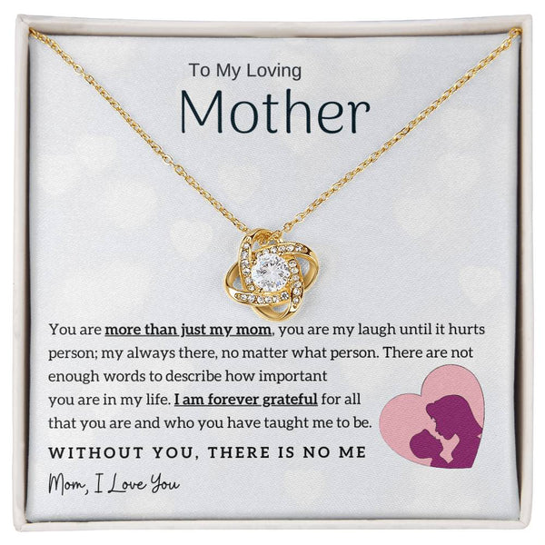 To My Loving Mother - Without You, There Is No Me! (Almost Gone) - Love Knot