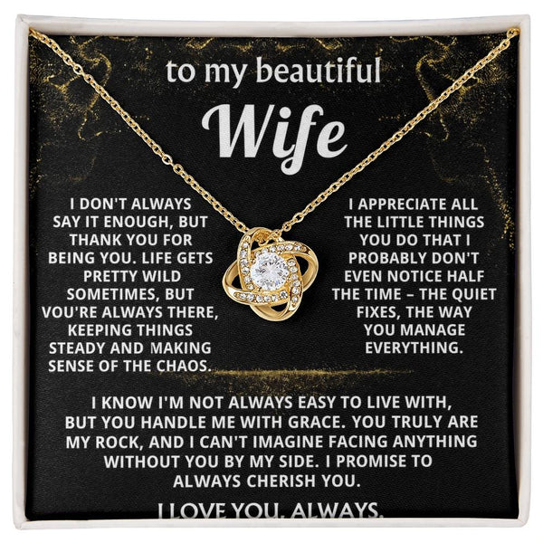 To My Wife, You make sense of my wild life.