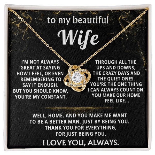 To My Wife, You're my constant, my home.