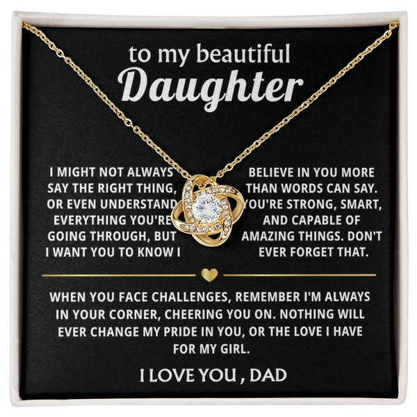 To My Beautiful Daughter, I believe in you and love you always.