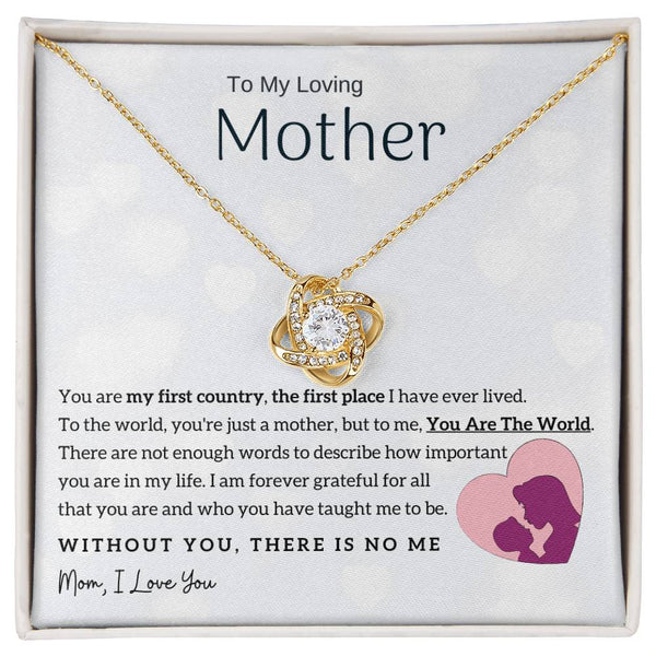 To My Loving Mother - You Are The World To Me! (Almost Gone) - Love Knot