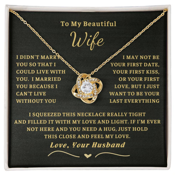 To My Beautiful Wife - I can't live without you [ Love Knot necklace ]