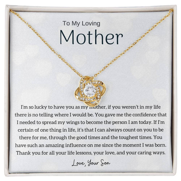 To My Loving Mother - I'm so lucky to have you as my mother! (Almost Gone) - Love Knot