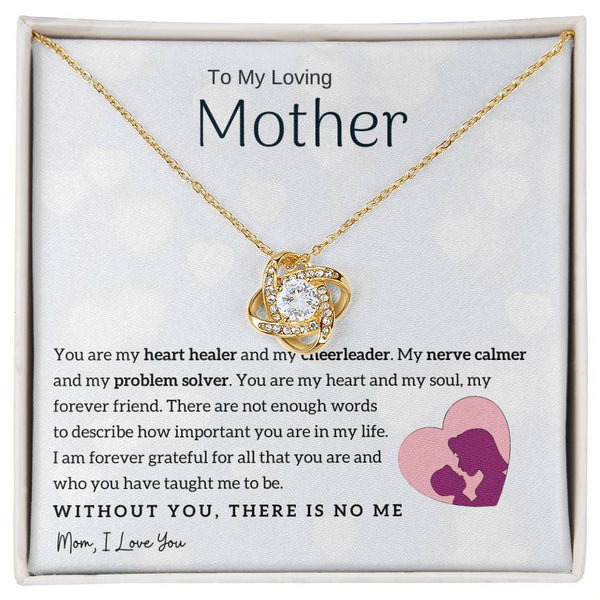 To My Loving Mother - You are my heart healer (Almost Gone) - Love Knot
