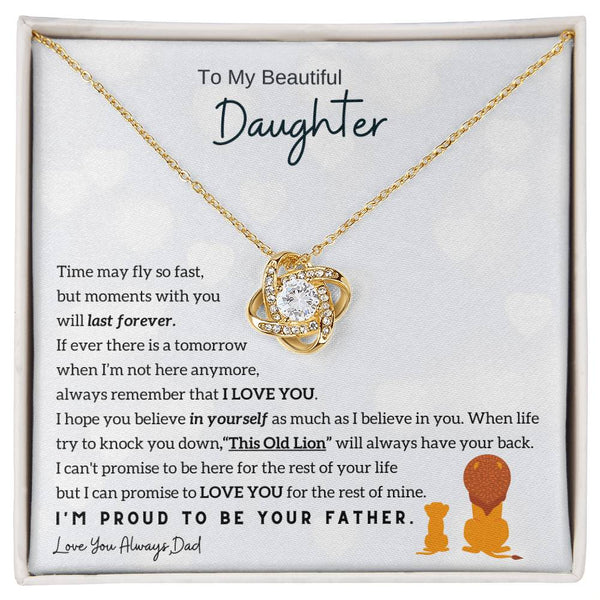 To My Beautiful Daughter, Moments With You Will Last Forever (Love knot)