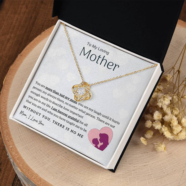 To My Loving Mother - Without You, There Is No Me! (Almost Gone) - Love Knot