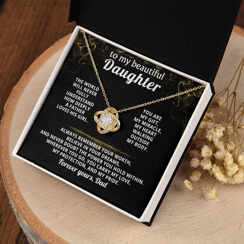 To my beautiful Daughter - Always remember your worth, believe in your dreams ( Love Knot )