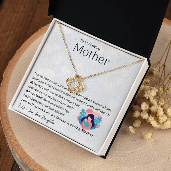To My Loving Mother - You will always be my loving & caring Mother (Almost Gone) - Love Knot