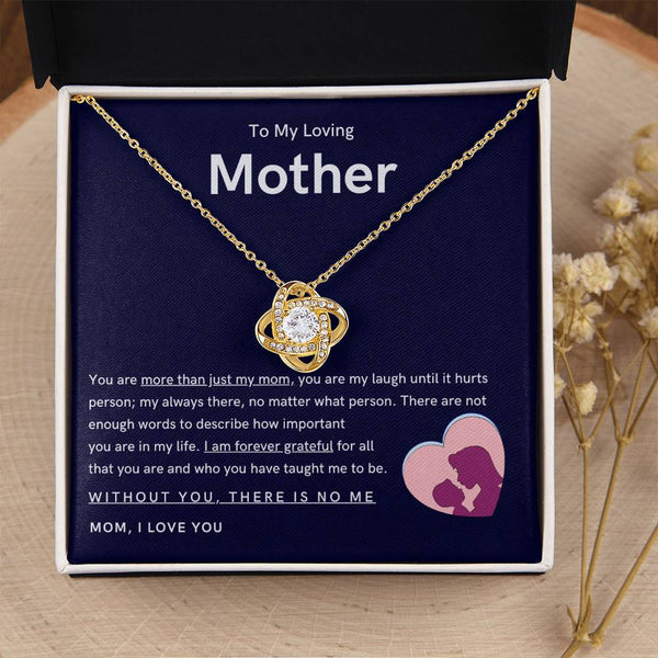 To My Loving Mother - You are more than just my mom (Almost Gone) - Love Knot