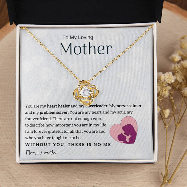 To My Loving Mother - You are my heart healer (Almost Gone) - Love Knot