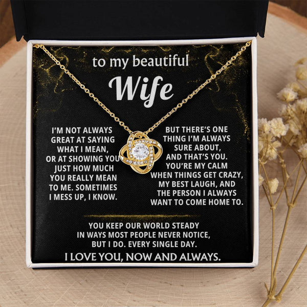 To My Wife, You're my calm, my best laugh, my home.