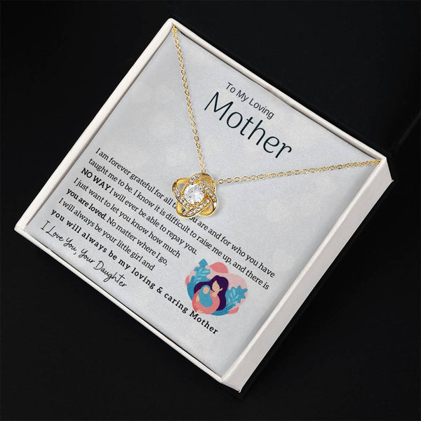 To My Loving Mother - You will always be my loving & caring Mother (Almost Gone) - Love Knot