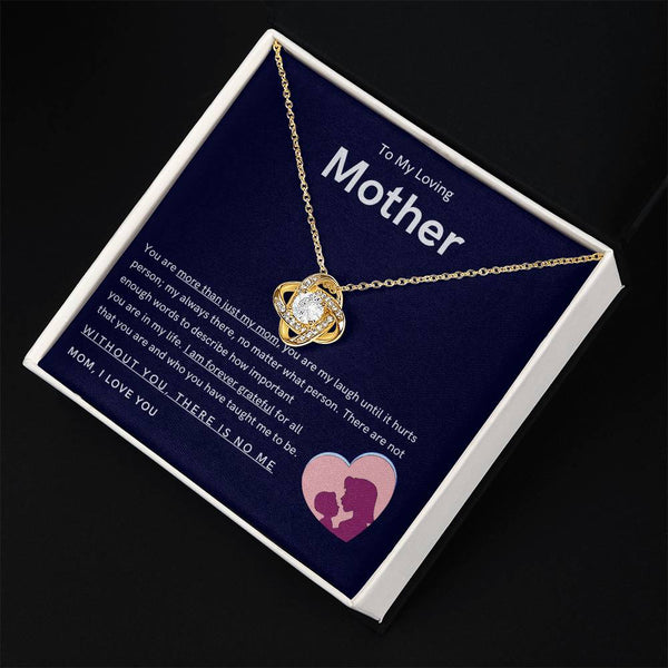 To My Loving Mother - You are more than just my mom (Almost Gone) - Love Knot
