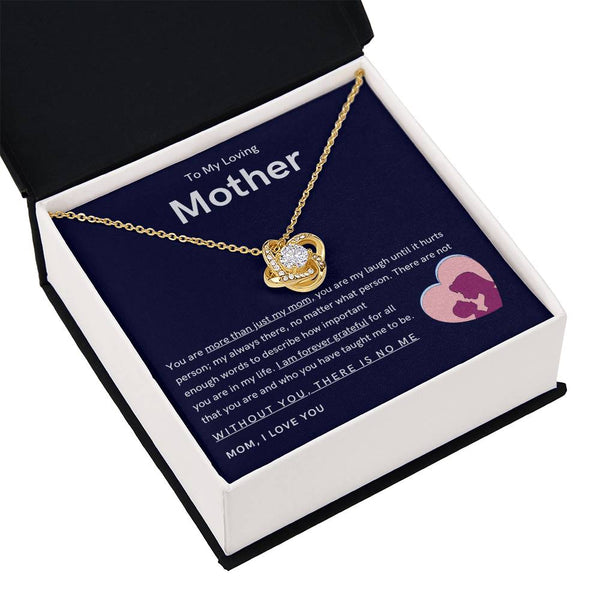 To My Loving Mother - You are more than just my mom (Almost Gone) - Love Knot