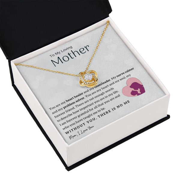 To My Loving Mother - You are my heart healer (Almost Gone) - Love Knot