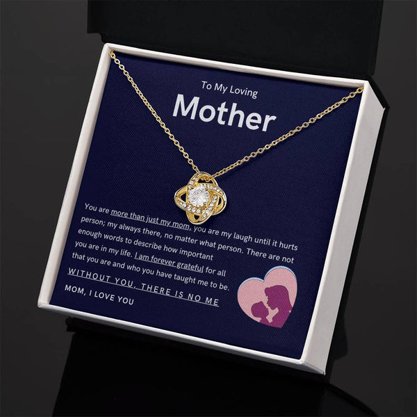 To My Loving Mother - You are more than just my mom (Almost Gone) - Love Knot