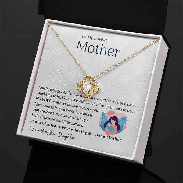 To My Loving Mother - You will always be my loving & caring Mother (Almost Gone) - Love Knot