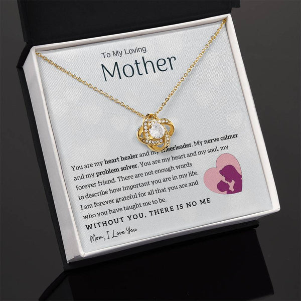 To My Loving Mother - You are my heart healer (Almost Gone) - Love Knot