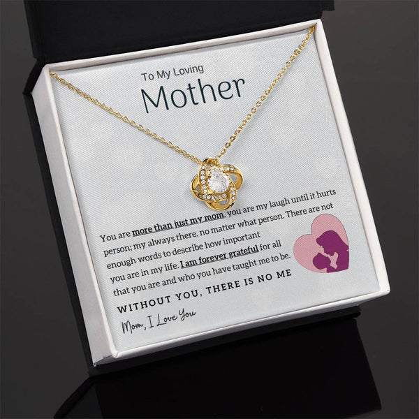 To My Loving Mother - Without You, There Is No Me! (Almost Gone) - Love Knot