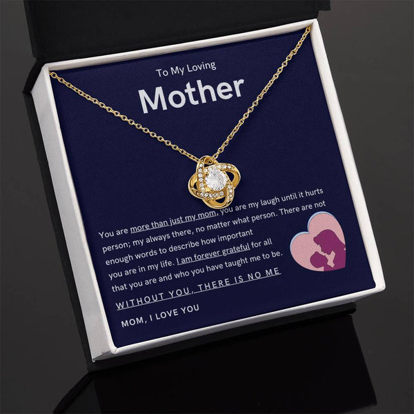 To My Loving Mother - You are more than just my mom (Almost Gone) - Love Knot