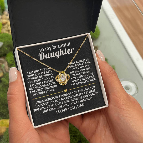 To My Beautiful Daughter - I will always be your biggest fan - Love Knot
