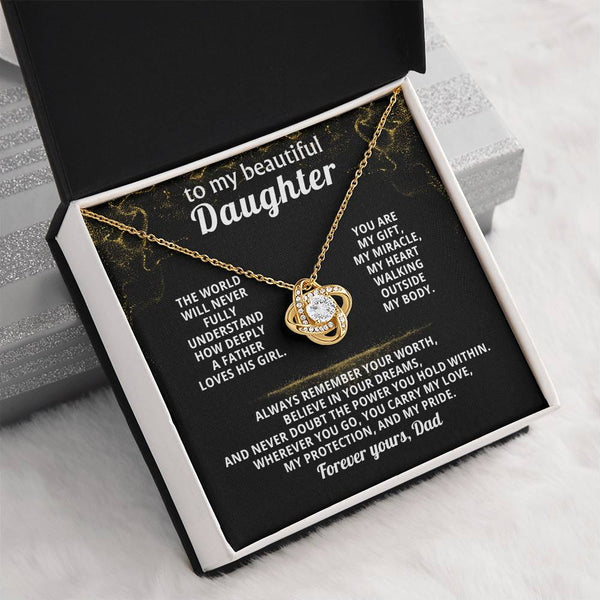 To my beautiful Daughter - Always remember your worth ( Love Knot )