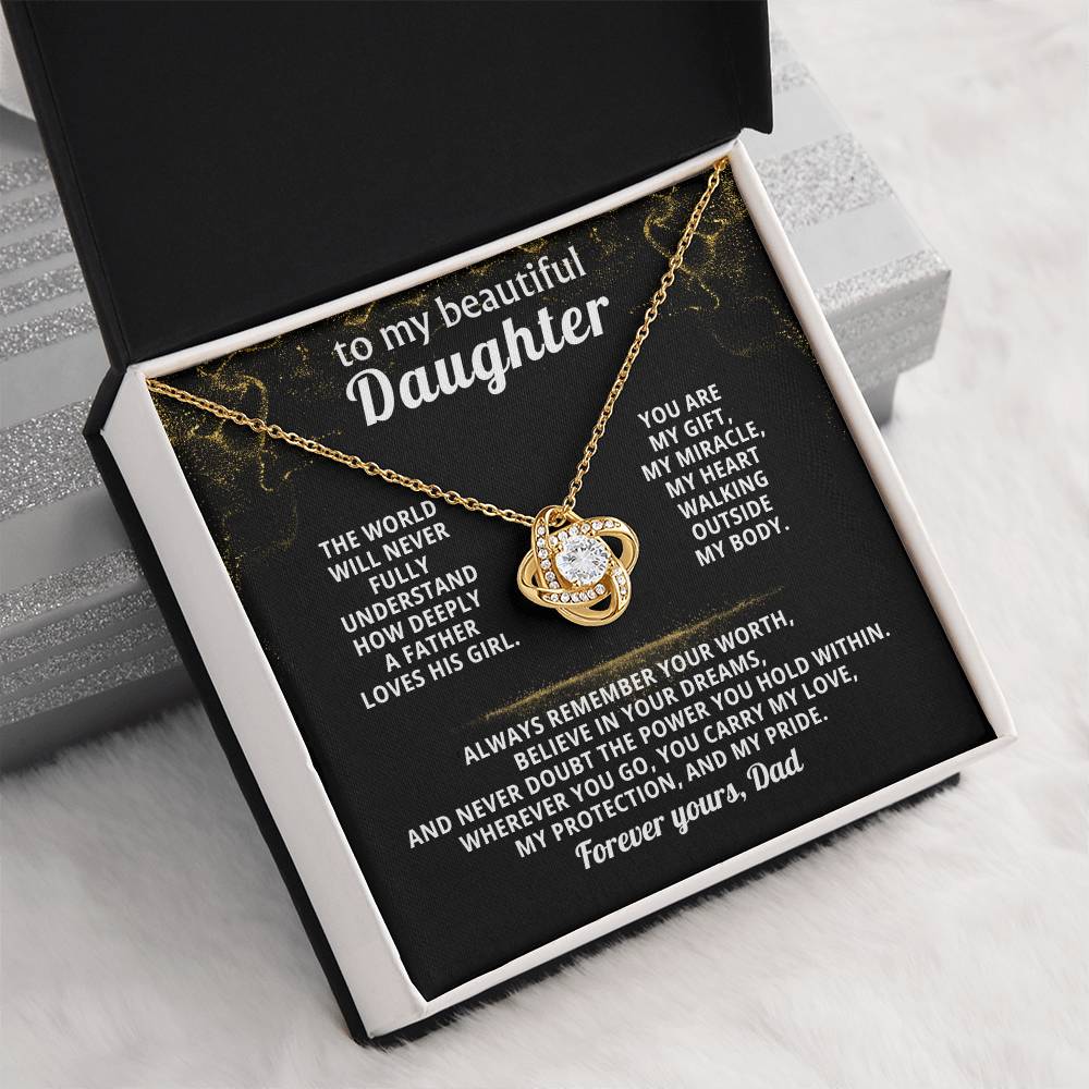 To my beautiful Daughter - Always remember your worth, believe in your dreams ( Love Knot )