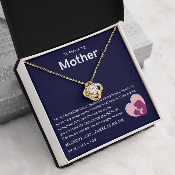 To My Loving Mother - You are more than just my mom (Almost Gone) - Love Knot