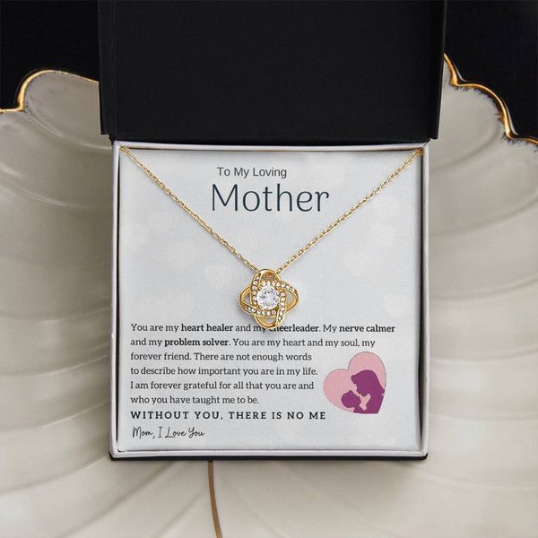 To My Loving Mother - You are my heart healer (Almost Gone) - Love Knot