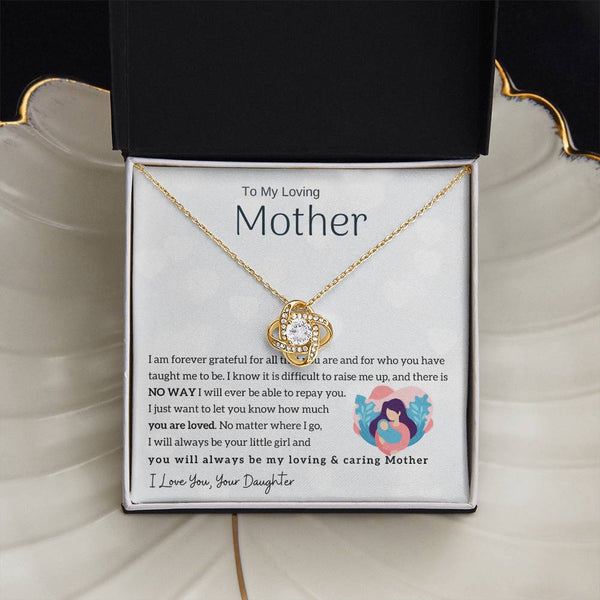 To My Loving Mother - You will always be my loving & caring Mother (Almost Gone) - Love Knot