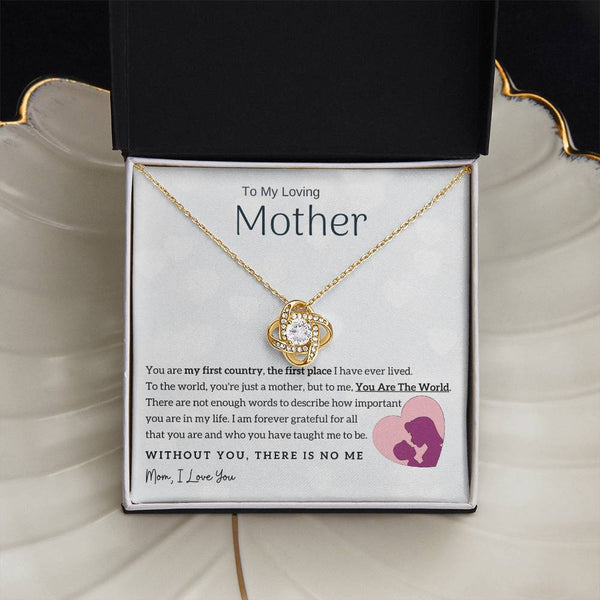 To My Loving Mother - You Are The World To Me! (Almost Gone) - Love Knot