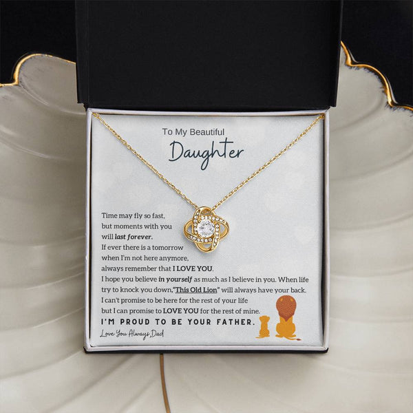To My Beautiful Daughter, Moments With You Will Last Forever (Love knot)