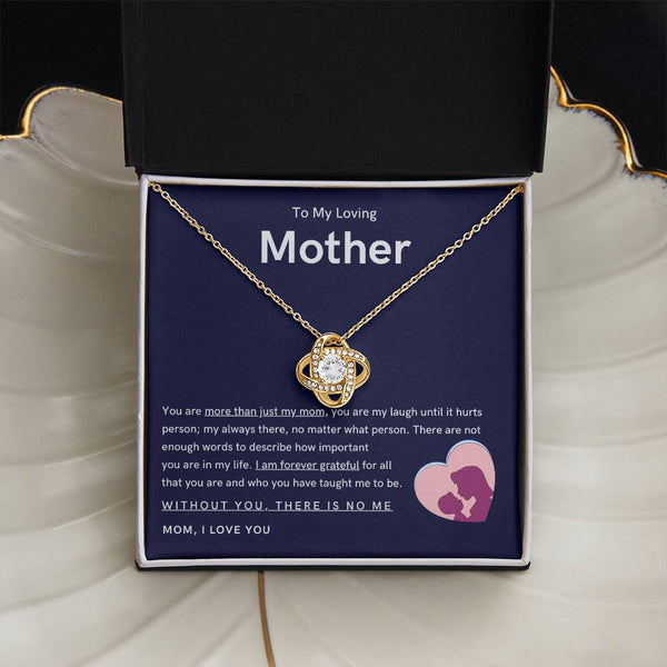 To My Loving Mother - You are more than just my mom (Almost Gone) - Love Knot