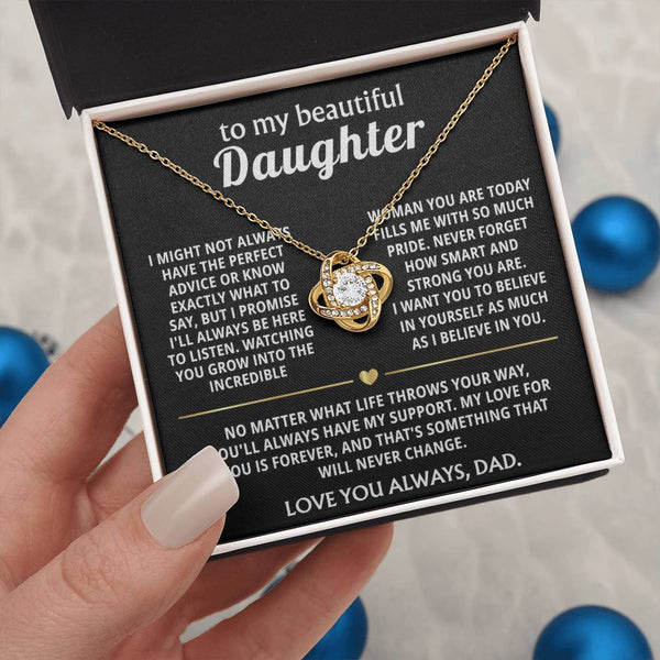To My Beautiful Daughter, I will always be here for you.