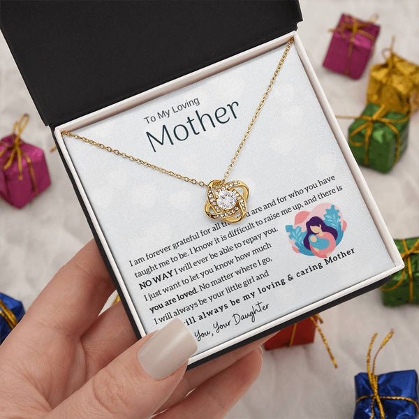 To My Loving Mother - You will always be my loving & caring Mother (Almost Gone) - Love Knot